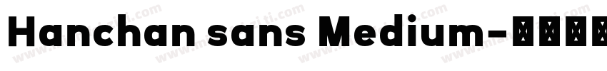 Hanchan sans Medium字体转换